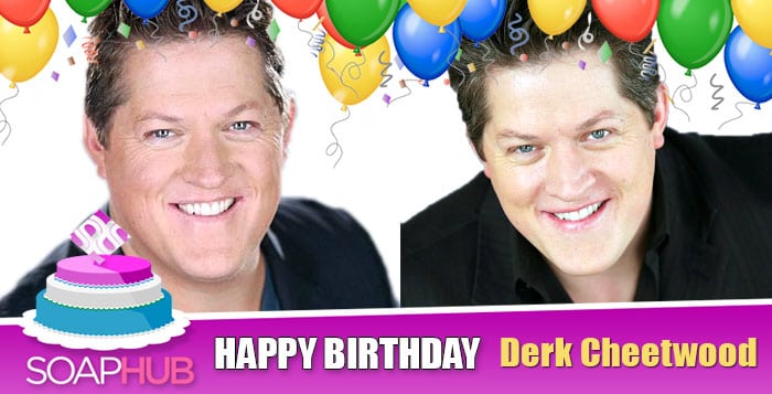 Happy Birthday Derk Cheetwood General Hospital