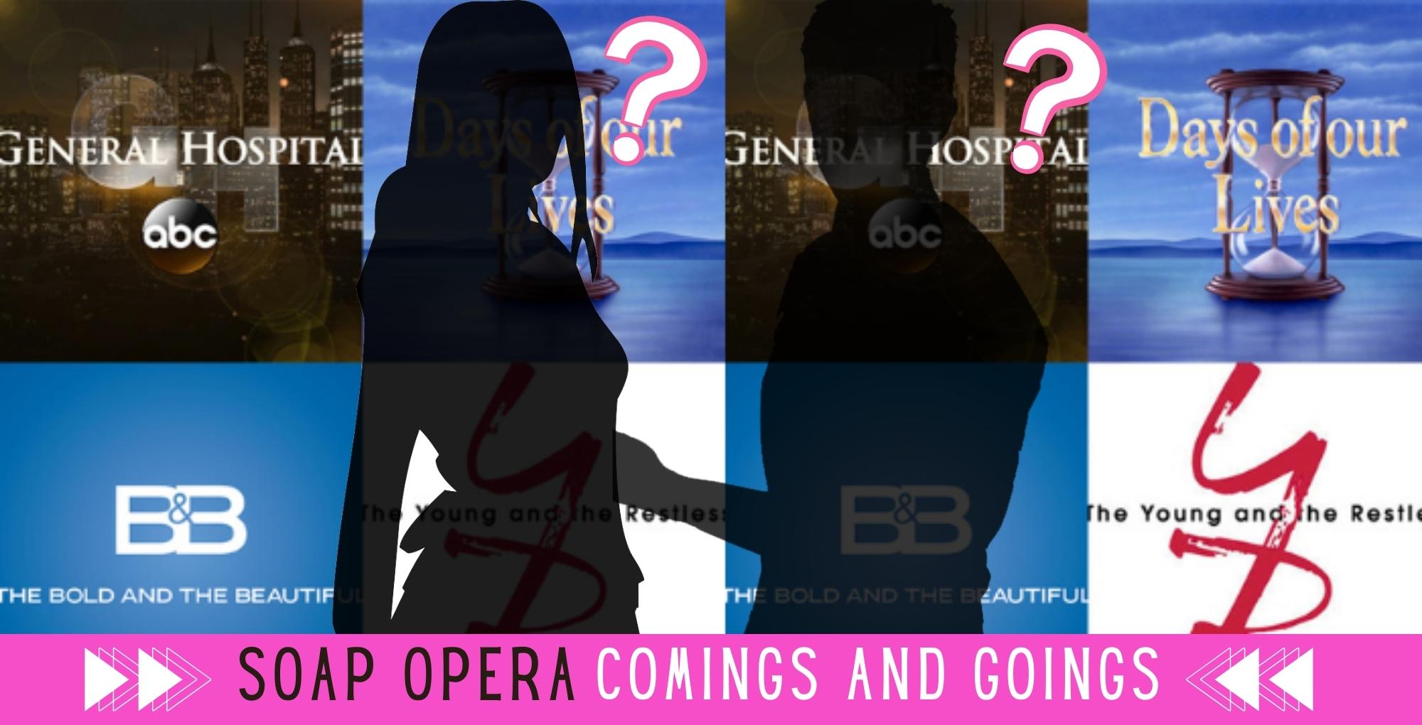 soap opera comings and goings.