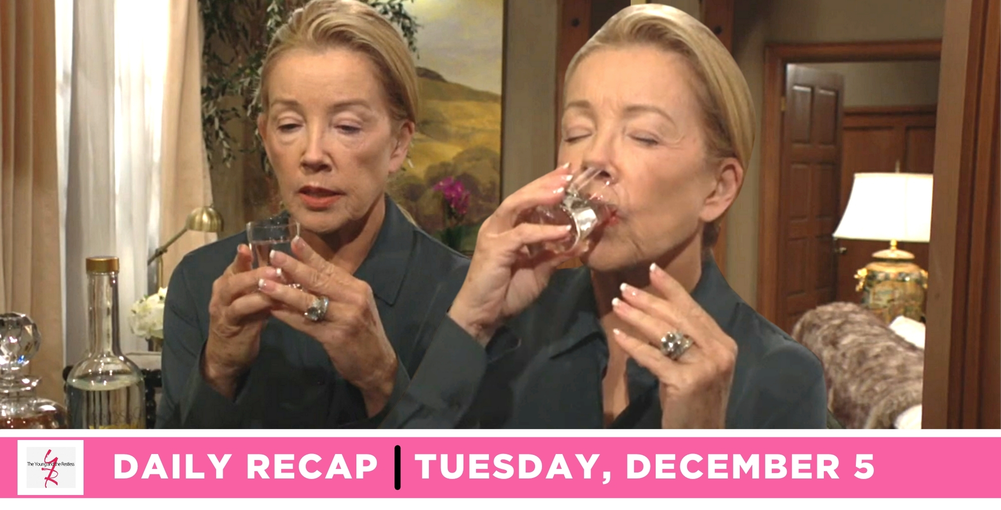 the young and the restless recap for december 5, 2023, episode 12759, has nikki looking at a drink and then drinking it.