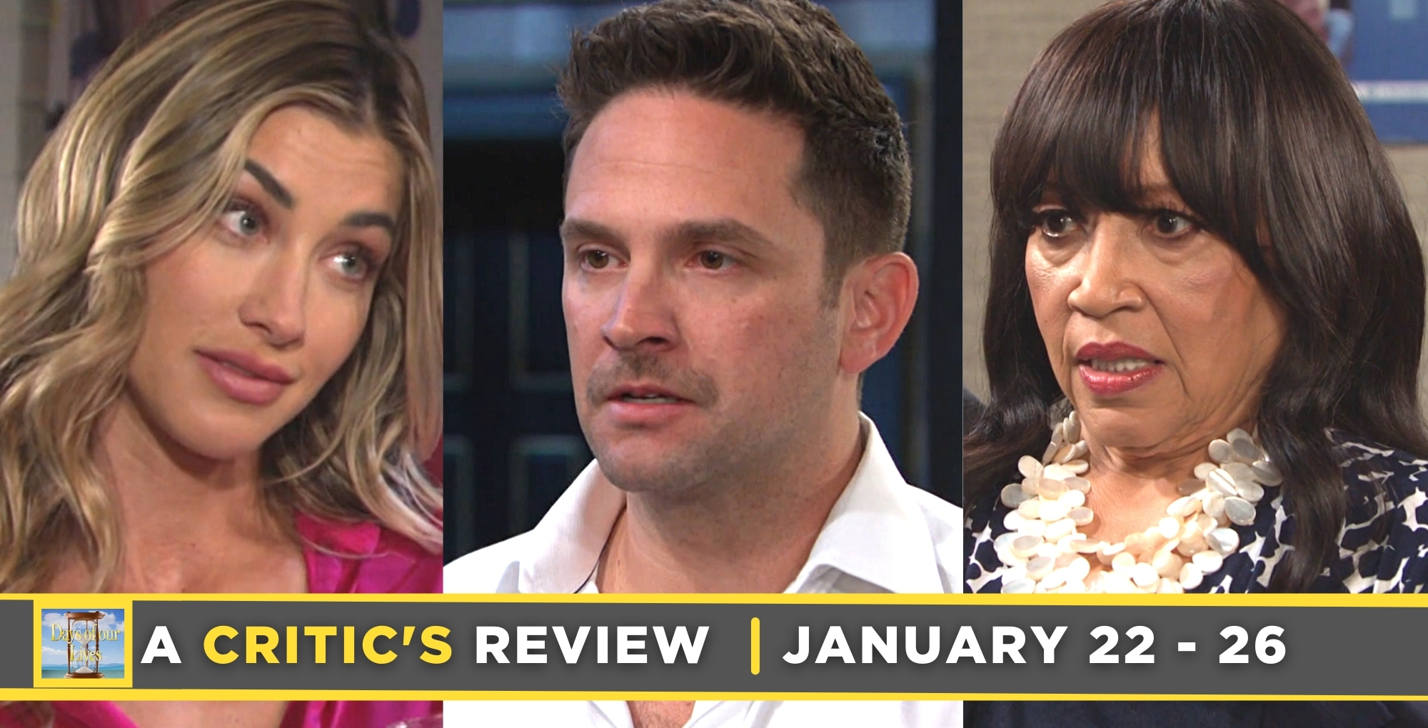 the days of our lives critic's review for january 22 – january 26, 2024, sloan, stefan, paulina.