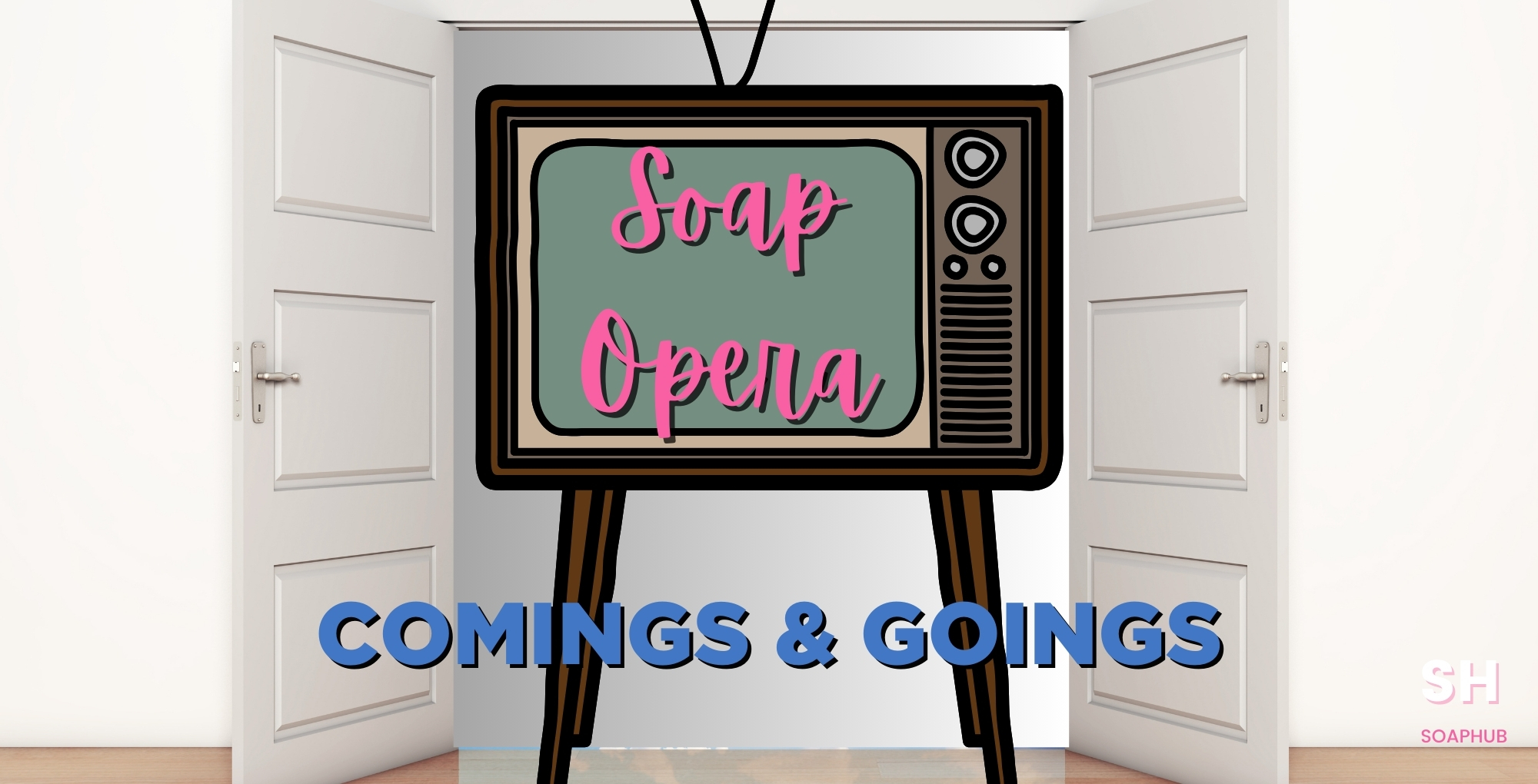 Soap Opera comings and goings.