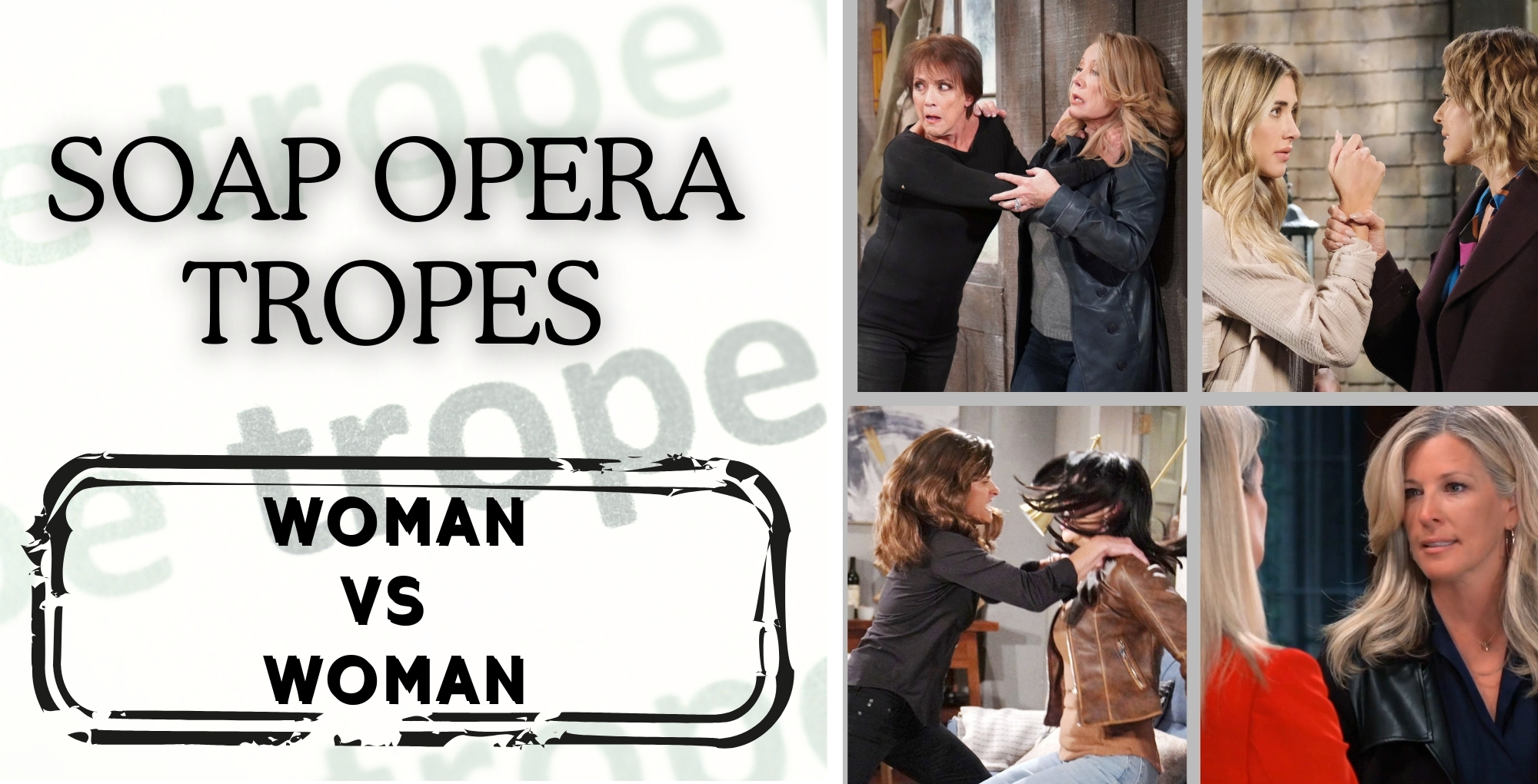 soap tropes women vs. women, nikki and jordan, nicole and sloan, steffy and sheila, nina and carly.