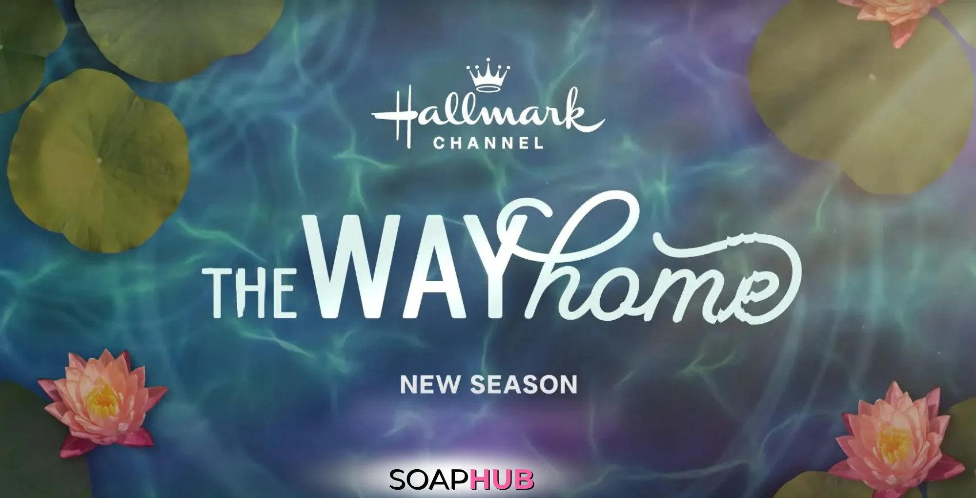 The Way Home Season 4 renewal with the Soap Hub logo.
