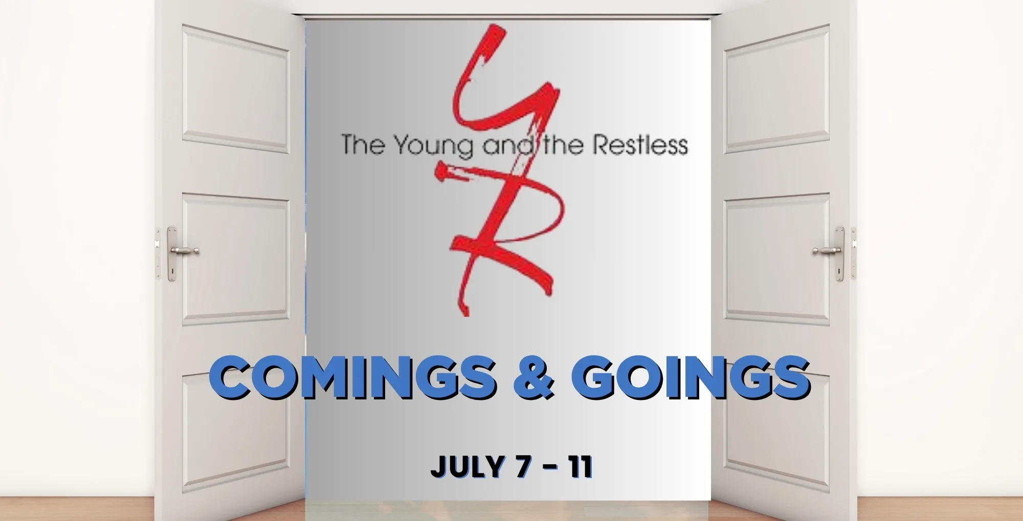 Young and the Restless comings and goings July 7-11.