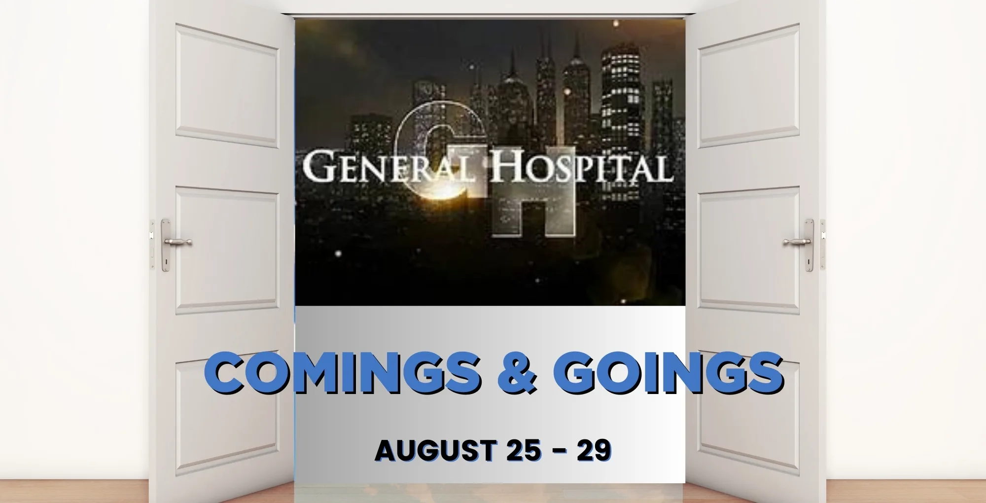General Hospital Comings and Goings.