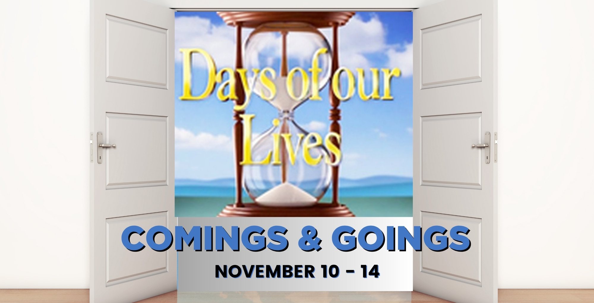 Days of our Lives Comings and Goings November 10-14.