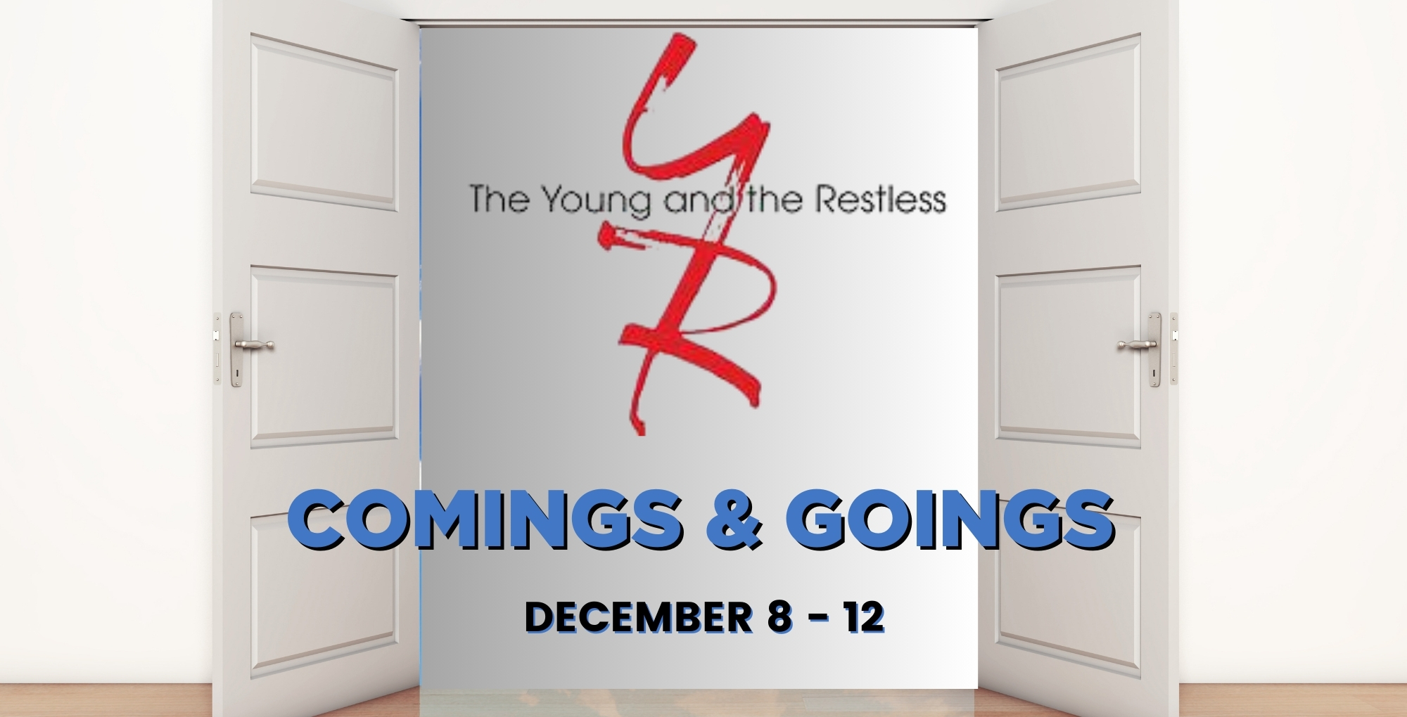 The Young and the Restless comings and goings December 8-12.