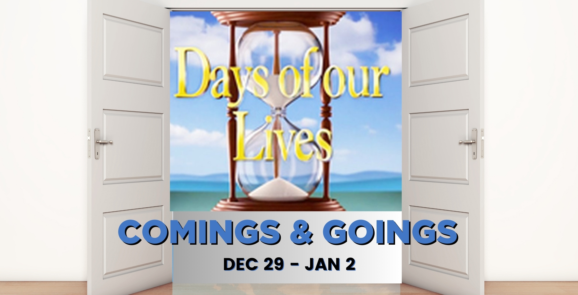 Days of our Lives comings and goings December 29-January 2.